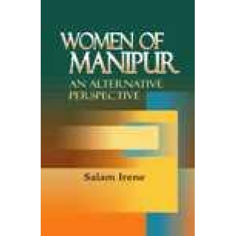 WOMEN OF MANIPUR-SALAM IRENE-SHIPRA PUBLICATIONS-9788183641036 (HB)