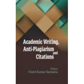 ACADEMIC WRITING, ANTI-PLAGIARISM AND CITATIONS-VINOD KUMAR KANVARIA(ED.)-SHIPRA PUBLICATIONS-97893862622691(PB)