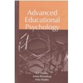 ADVANCED EDUCATIONAL PSYCHOLOGY-K. P. Pandey, Amita Bharadwaj, Asha Pandey-SHIPRA PUBLICATIONS-9788175415713 (PB) 