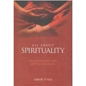 ALL ABOUT SPIRITUALITY-ASHOK TYAGI-SHIPRA PUBLICATIONS-9789386262264(PB)