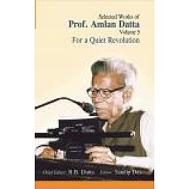 SELECTED WORKS OF PROF. AMLAN DATTA(5 VOLS SET)-B.B. DUTTA, SANDIP DAS (ED.)-SHIPRA PUBLICATIONS-9789386262189(Set)