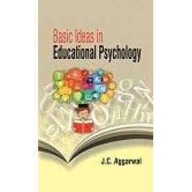 BASIC IDEAS IN EDUCATIONAL PSYCHOLOGY-J.C. AGGARWAL-SHIPRA PUBLICATIONS-9788175418844