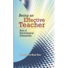 BEING AN EFFECTIVE TEACHER-KAMALPREET KAUR TOOR-SHIPRA PUBLICATIONS-9789386262103(PB)