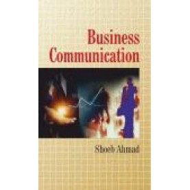 BUSINESS COMMUNICATION-SHOEB AHMAD-SHIPRA PUBLICATIONS-9789388692307(PB)