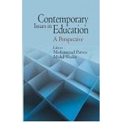 CONTEMPORARY ISSUES IN EDUCATION-MOHAMMAD PARVEZ, MOHD. SHAKIR(ED.)-SHIPRA PUBLICATIONS-9789386262301(PB)
