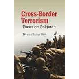 CROSS-BORDER TERRORISM-JAYANTA KUMAR RAY-SHIPRA PUBLICATIONS-9788175418424(HB)