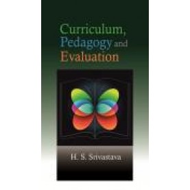 CURRICULUM, PEDAGOGY AND EVALUATION-H.S. SRIVASTAVA-SHIPRA PUBLICATIONS-9789388691345 (PB)