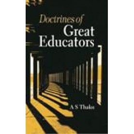 DOCTRINES OF GREAT EDUCATORS-A.S. THAKUR-SHIPRA PUBLICATIONS-9788175418691(PB)