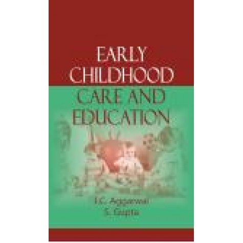 EARLY CHILDHOOD CARE AND EDUCATION-J.C. AGGARWAL, S. GUPTA-SHIPRA PUBLICATIONS-SHIPRA PUBLICATIONS-9789388691116