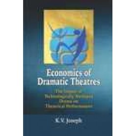ECONOMICS OF DRAMATIC THEATRES-K.V. JOSEPH-SHIPRA PUBLICATIONS-9788175418790 (HB)