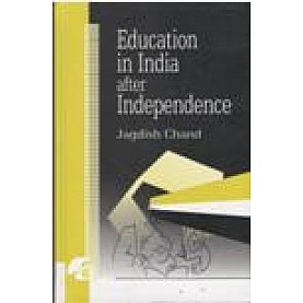 EDUCATION IN INDIA AFTER INDEPENDENCE-JAGDISH CHAND-SHIPRA PUBLICATIONS-9788183641067(PB)