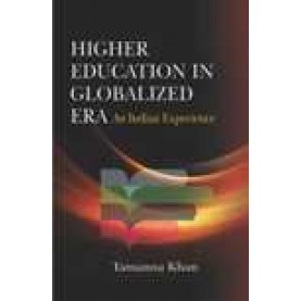 HIGHER EDUCATION IN GLOBALIZED ERA-TAMANNA KHAN-SHIPRA PUBLICATIONS-9788175418080(PB)