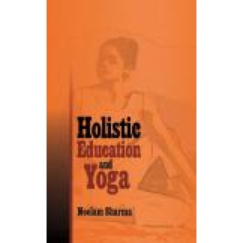 HOLISTIC EDUCATION AND YOGA-NEELAM SHARMA-SHIPRA PUBLICATIONS-9789386262240(PB)