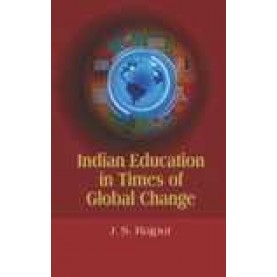 INDIAN EDUCATION IN TIMES OF GLOBAL CHANGE-J.S. RAJPUT-SHIPRA PUBLICATIONS-9788175418523(PB)