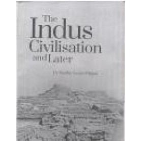 THE INDUS CIVILISATION AND LATER-Madhusudan Mishra-SHIPRA PUBLICATIONS-9788175418905 (HB)