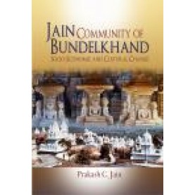 JAIN COMMUNITY OF BUNDELKHAND-PRAKASH C. JAIN-SHIPRA PUBLICATIONS-9789388691413 (HB)