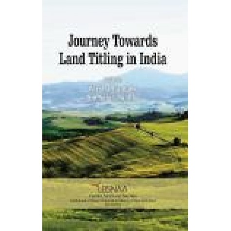 JOURNEY TOWARDS LAND TITLING IN INDIA-VARSHA GANGULY, SNEHASIS MISHRA(Ed.)-SHIPRA PUBLICATIONS-9788175418714 (HB)
