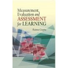 MEASUREMENT, EVALUATION AND ASSESSMENT FOR LEARNING-RAINU GUPTA-SHIPRA PUBLICATIONS-9789386262288(PB)