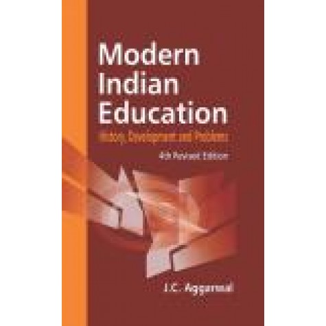 MODERN INDIAN EDUCATION:HISTORY,DEVELOPMENT AND PROBLEMS-J.C. AGGARWAL-SHIPRA PUBLICATIONS-9789388691017