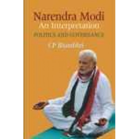 NARENDRA MODI: AN INTERPRETATION-C.P. BHAMBHRI-SHIPRA PUBLICATIONS-9788175418172 (HB)