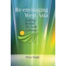 RE-ENVISAGING WEST ASIA-PRIYA SINGH-SHIPRA PUBLICATIONS-9788175418707 (HB)