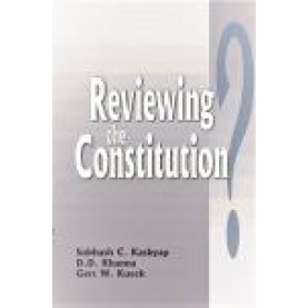 REVIEWING THE CONSTITUTION?-SUBHASH C. KASHYAP, D.D. KHANNA, GERT W. KUECK (Ed.)-SHIPRA PUBLICATIONS-9789388691055