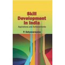 SKILL DEVELOPMENT IN INDIA-P. SATYANARAYANA-SHIPRA PUBLICATIONS-9789386262615 (PB)