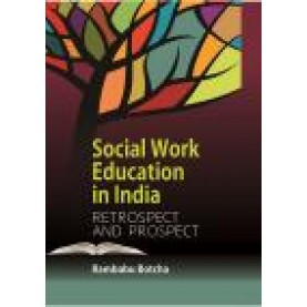 SOCIAL WORK EDUCATION IN INDIA-RAMBABU BOTCHA-SHIPRA PUBLICATIONS-9788193838204 (PB)