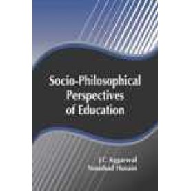 SOCIO-PHILOSOPHICAL PERSPECTIVES OF EDUCATION-J.C. AGGARWAL, NOUSHAD HUSAIN-SHIPRA PUBLICATIONS-9788175418745(PB)