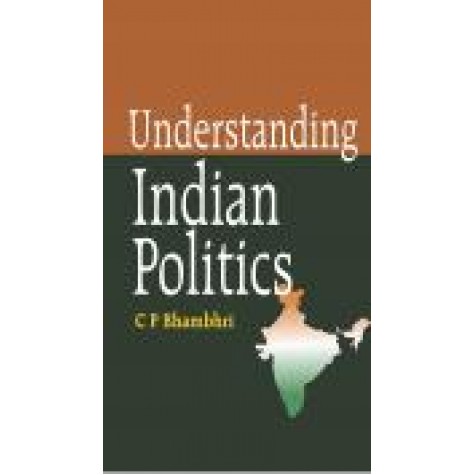 UNDERSTANDING INDIAN POLITICS-C.P. BHAMBHRI-SHIPRA PUBLICATIONS-9789386262875 (PB)