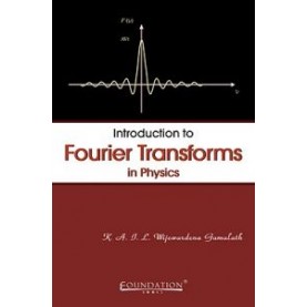 INTRODUCTION TO FOURIER TRANSFORMS IN PHYSICS,GAMALATH,Cambridge University Press India Pvt Ltd  (CUPIPL),9788175964341,