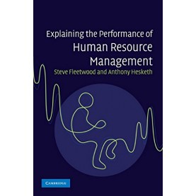 Explaining the Performance of Human Resource Management South Asian Edition,Hesketh,Cambridge University Press,9780521263382,