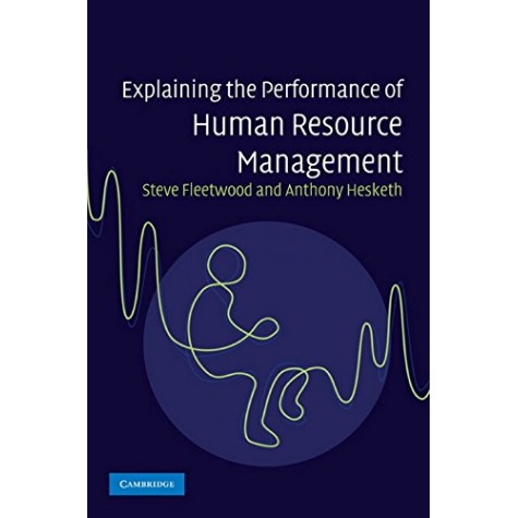 Explaining the Performance of Human Resource Management South Asian Edition,Hesketh,Cambridge University Press,9780521263382,