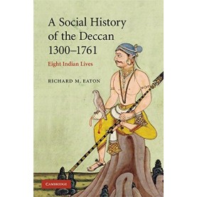 A SOCIAL HISTORY OF THE DECCAN: 1300-1761,EATON,Cambridge University Press,9780521514422,