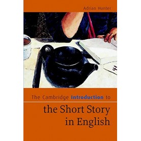THE CAMBRIDGE INTRODUCTION TO THE SHORT STORY IN  ENGLISH (SOUTH ASIAN EDITION),Hunter,Cambridge University Press,9780521734417,