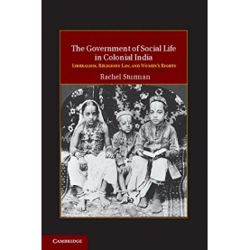 The Government of Social Life in Colonial India South Asian Edition South Asian Edition,Sturman,Cambridge University Press,9781107038196,