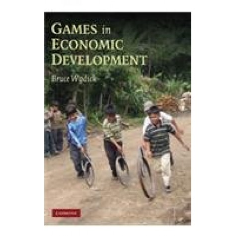 Games in Economic Development South Asian Edition,Bruce Wydick,Cambridge University Press,9781107461697,