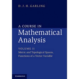 A Course in Mathematical Analysis: Volume II: Metric and Topological Spaces, Functions of a Vector V,D. J. H. Garling,Cambridge University Press,9781107519039,