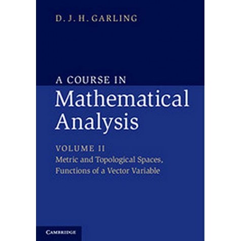 A Course in Mathematical Analysis: Volume II: Metric and Topological Spaces, Functions of a Vector V,D. J. H. Garling,Cambridge University Press,9781107519039,