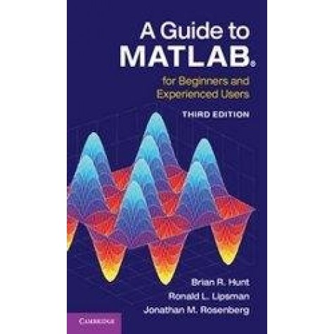 A Guide to MATLAB 3rd Edition,Brian R. Hunt,Cambridge University Press,9781107529182,