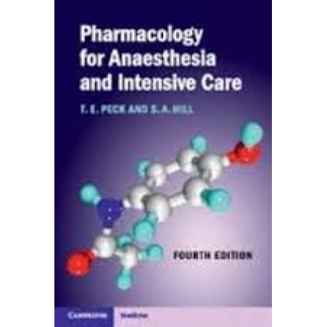 Pharmacology for Anaesthesia and Intensive Care, 4th Edition,T. E. Peck,Cambridge University Press,9781107542174,