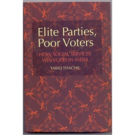 Elite Parties, Poor Voters,Tariq Thachil,Cambridge University Press,9781107570771,