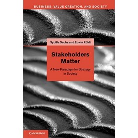 Stakeholders Matter: A New Paradigm for Strategy in Society,Sachs,Cambridge University Press,9781107608672,