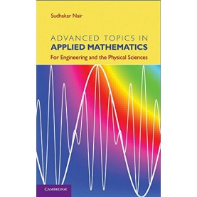 Advanced Topics in Applied Mathematics: For Engineering and the Physical Sciences,Nair,Cambridge University Press,9781107685093,