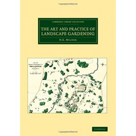 The Art and Practice of Landscape Gardening,Milner,Cambridge University Press,9781108076401,
