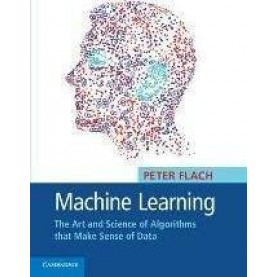 Machine Learning,Peter Flach,Cambridge University Press,9781316506110,