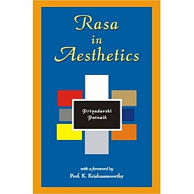 Rasa in Aesthetics  An Application of Rasa Theory to Modern Western Literature (Pb)-Priyadarshi Patnaik-D.K. Printworld-9788124607107