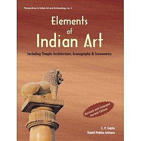 Elements of Indian Art  Including Temple Architecture, Iconography & Iconometry-S.P. Gupta and Shashi Prabha Asthana-D.K. Printworld-9788124602133