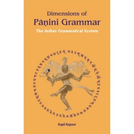 Dimensions of Panini Grammar  The Indian Grammatical System-Kapil Kapoor-D.K. Printworld-9788124603314