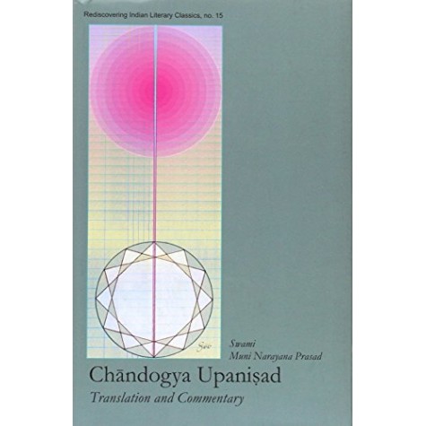 Chandogya Upanisad  Translation and Commentary-Swami Muni Narayana Prasad-D.K. Printworld-9788124603741